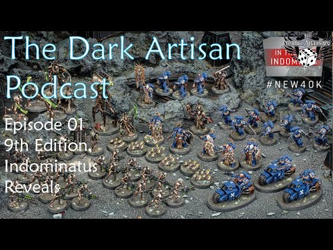 The Dark Artisan Podcast   Episode 1 9th Edition, Indominatus, Lumieth Realm Lords