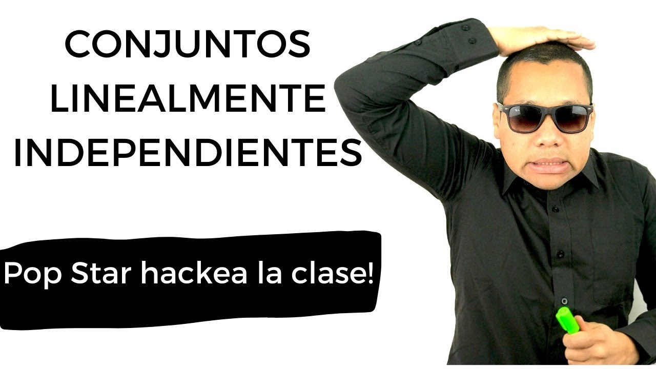 Conjuntos linealmente independientes | Pop Star hackea la clase!