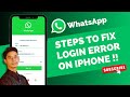 WhatsApp - Fix Login Error on iPhone !