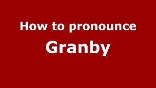 How to pronounce Granby