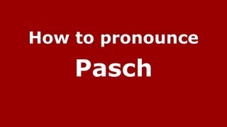 How to pronounce Pasch