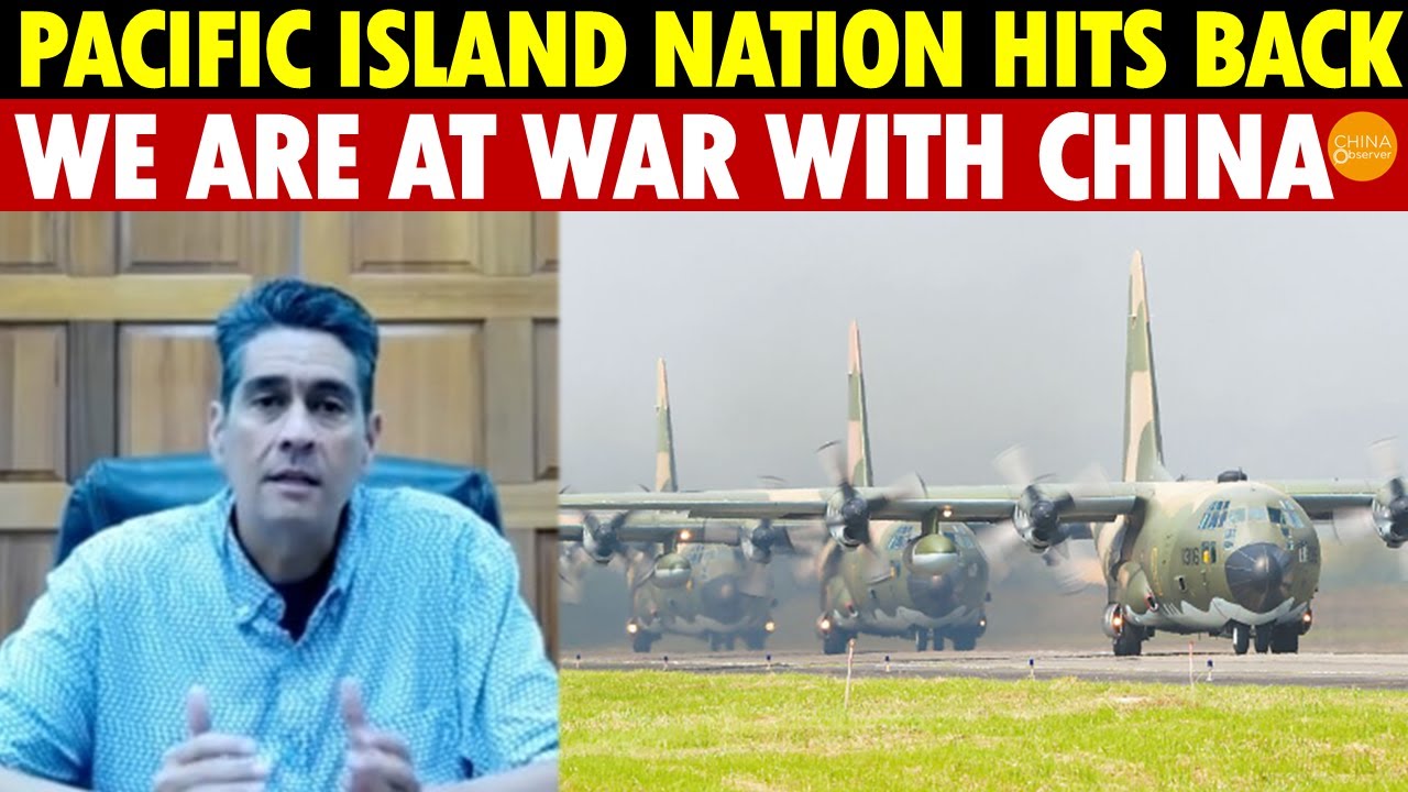 This Small Pacific Nation Can’t Stand It! President Declares “At War” With China