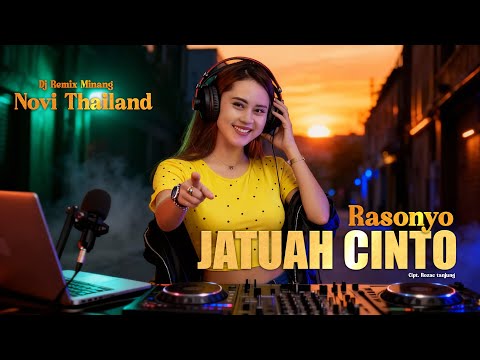 Novi Thailand - Rasonyo Jatuah Cinto |🎶 DJ Remix Lagu Minang | Full Bass🔥