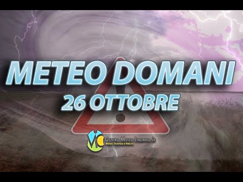 Meteo domani 26 ottobre 2021