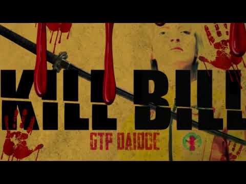 GTP DaiDoe - Kill Bill