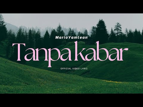 Mario Yamlean - TANPA KABAR (Official Lyric Video)