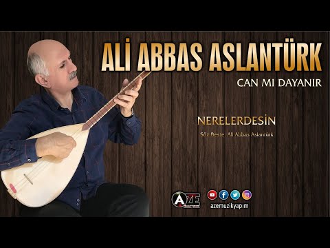Ali Abbas Aslantürk - Nerelerdesin