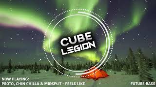 Proto, Chin Chilla &amp; Midsplit - Feels Like (feat. Teodora)