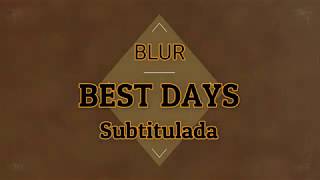Blur - Best Days (Subtitulada)