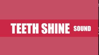 Teeth Shine | Total Free Sound
