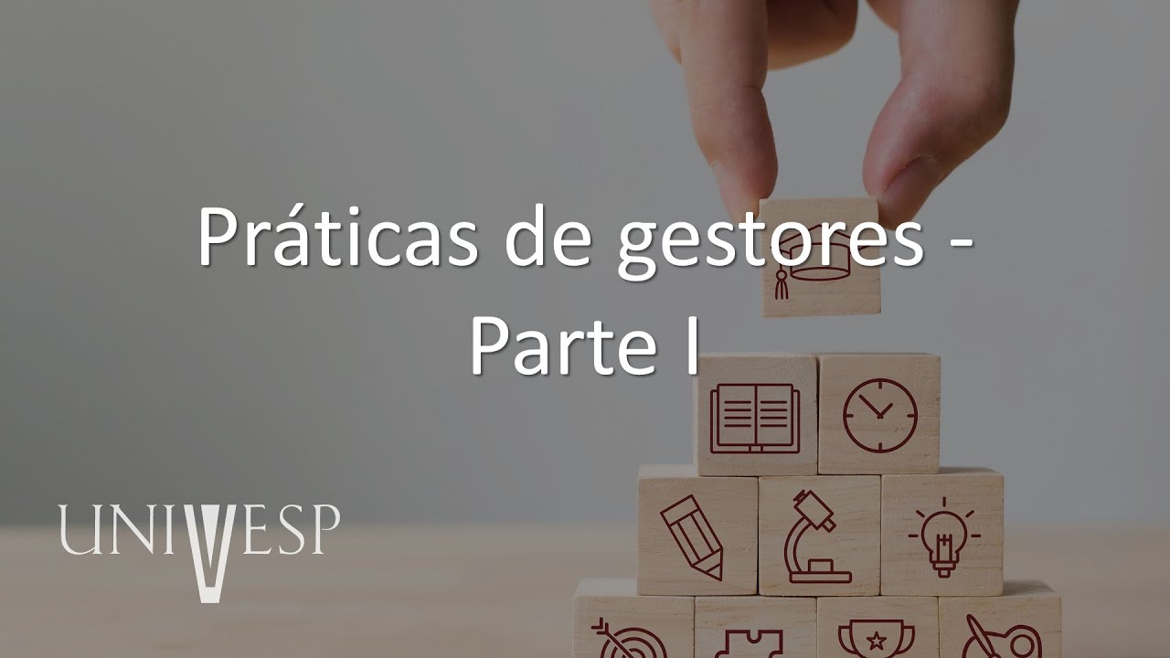 Gestão Escolar - Práticas de gestores - Parte I