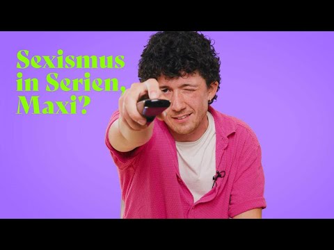 Wie sexistisch sind unsere Lieblingsserien, Maximilian Mundt? – Schule gegen Sexismus