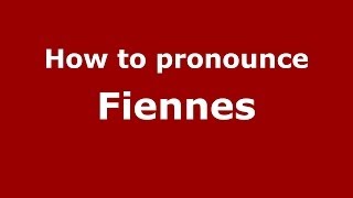 How to pronounce Fiennes