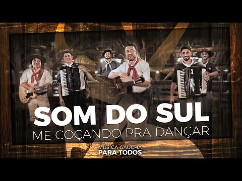 Grupo Som do Sul - Me Coçando Pra Dançar - Clipe Oficial