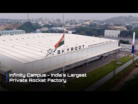 Infinity Campus - India's Largest Private Rocket Factory | Skyroot Aerospace