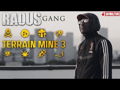 Raous Gang - Terrain Miné 3 I Daymolition