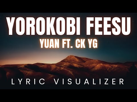 Yorokobi Feesu - Yuan ft. CK YG | LYRIC VISUALIZER