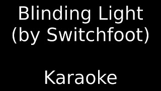 Blinding Light by Switchfoot - Karaoke