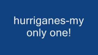 hurriganes- my only one