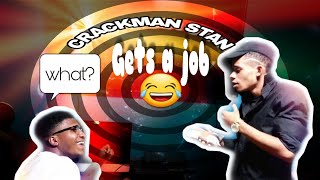 How You Look Begging Your Boss For Hours (CRACKMAN STAN)