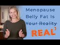 Menopause Belly Fat Is REAL But Not Your REALITY With These 3 Things
