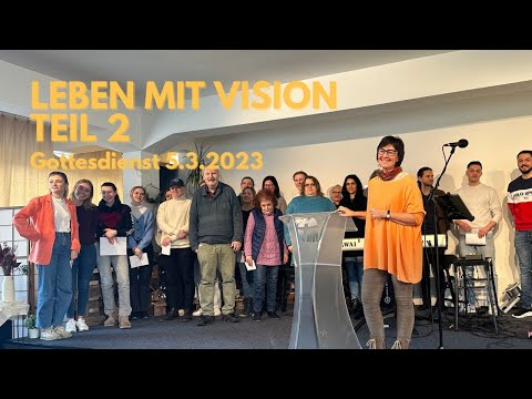 Leben mit Vision Teil 2 - Predigt von Regina Gassmann
