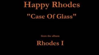 Happy Rhodes - Rhodes I - 08 - "Case Of Glass" (1986)