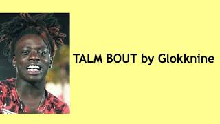 Glokknine - Talm Bout ( Lyrics )