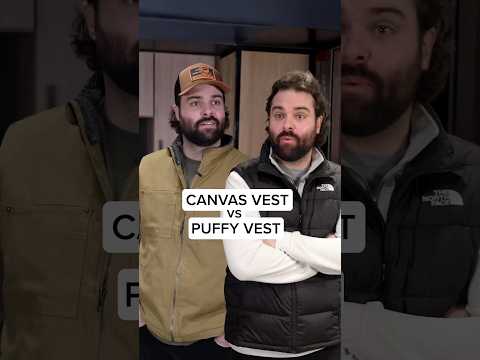 Canvas Vest vs. Puffy Vest