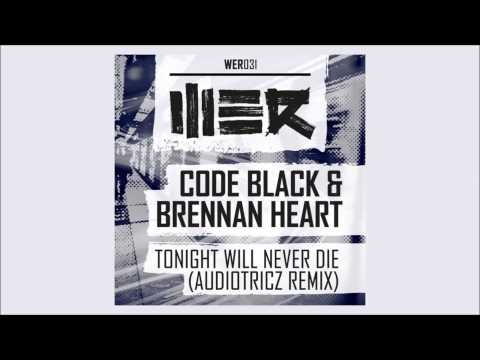 Code Black & Brennan Heart – Tonight Will Never Die (Audiotricz Remix)