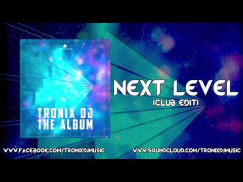 Tronix DJ feat. Colourist - Next Level (Club Edit)