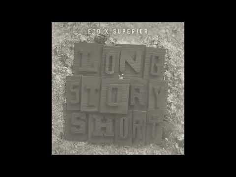 Eto & Superior - Long Story Short