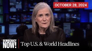 Top U.S. & World Headlines — October 28, 2024