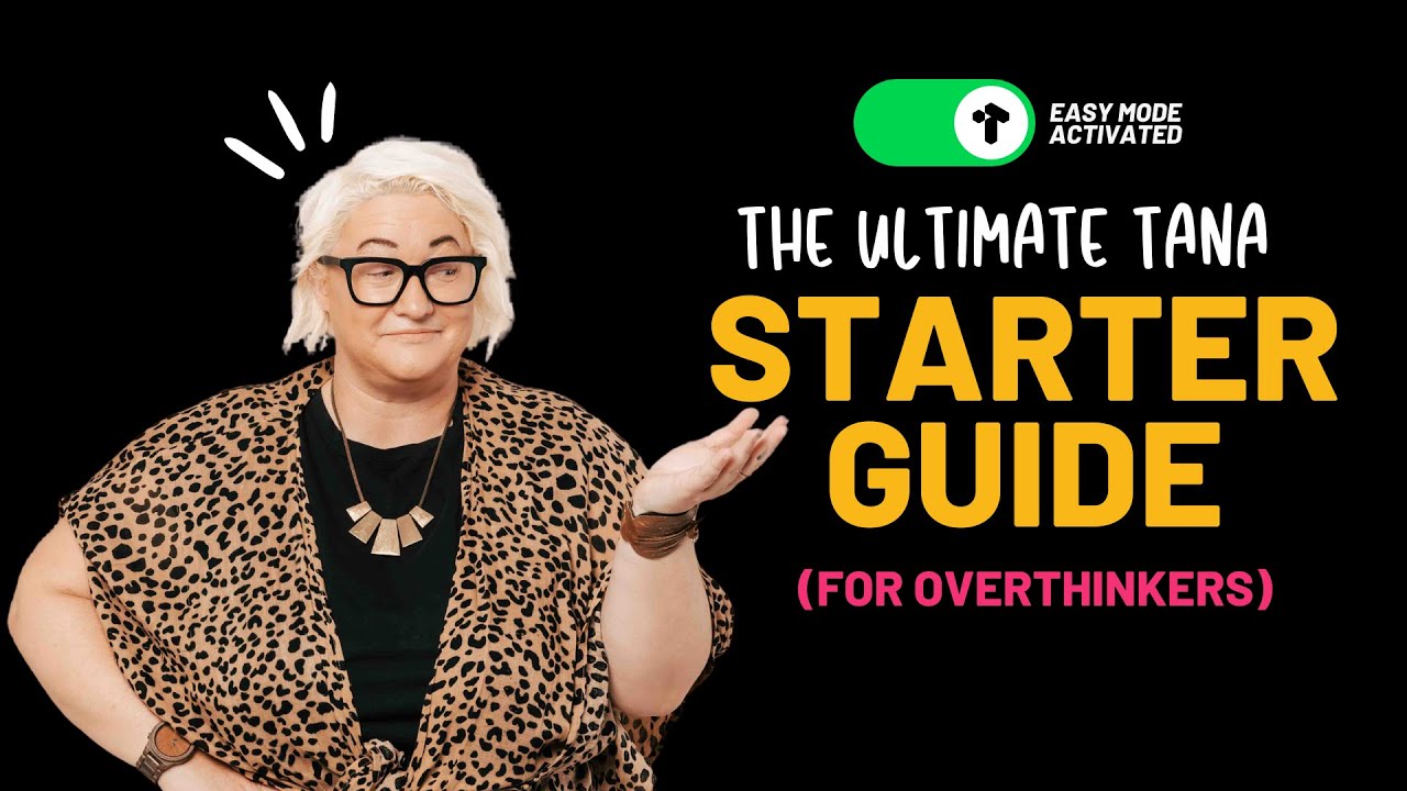 Easy Mode Unlocked: The Ultimate Tana Starter Guide (if you're overthinking Tana this is for you)