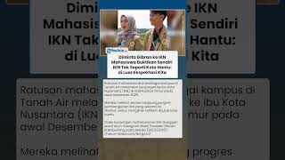 Bantah Isu Bak Kota Hantu! Mahasiswa Dikirim Gibran ke IKN, Buktikan Sendiri Kondisi IKN Sekarang