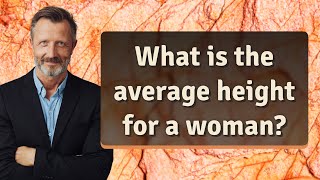 What is the average height for a woman