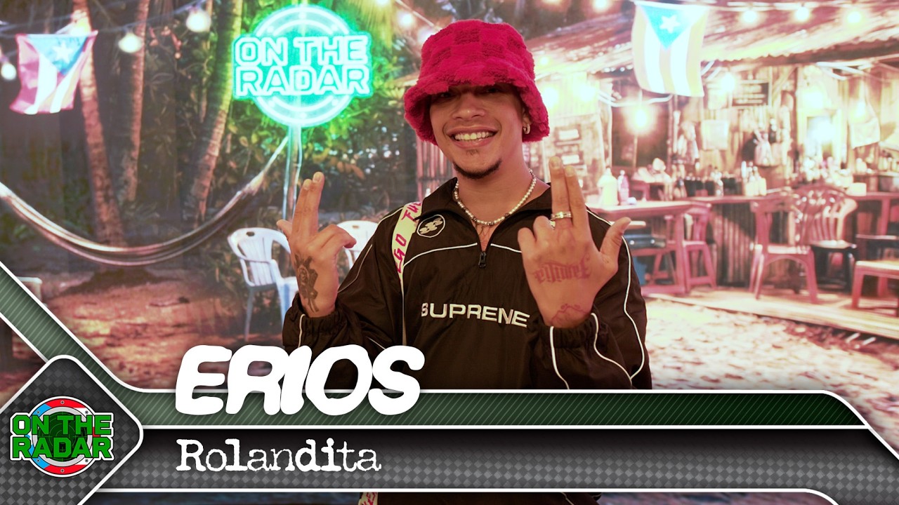 Erios "Rolandita" | On The Radar Puerto Rico 🇵🇷