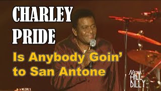 CHARLEY PRIDE - Is Anybody Going to San Antone