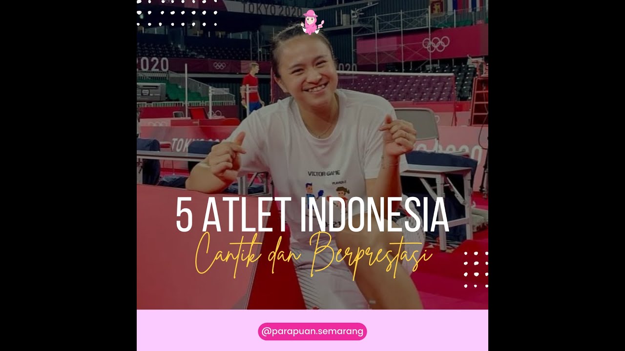 5 Atlet Perempuan Indonesia yang Terkenal Cantik dan Miliki Prestasi Gemilang