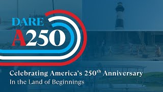 Dare County's A250 Celebrations