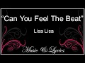 Lyrics - Lisa Lisa & Cult Jam - Can You Feel the Beat