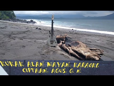 KUKAK ALAN MAYAN.. KARAOKE. AVE BAND ADONARA.CIPTAAN:AGUS G. N.