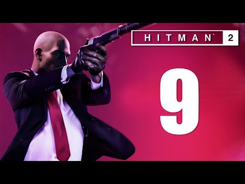 Hitman 2 - PART 9 [2019 STREAM] Gameplay/Walkthrough - PS4 Let's Play