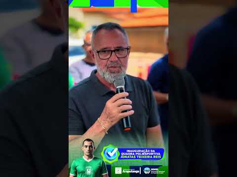 INAUGURAÇÃO DA QUADRA JONATAS TEIXEIRA REIS