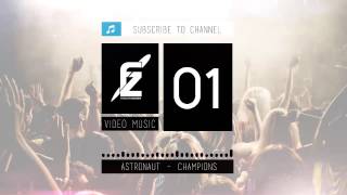 [Video Music] Astronaut - Champions