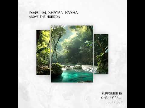 NEW RELEASE: ISMAIL.M, Shayan Pasha - Above the Horizon [Polyptych]