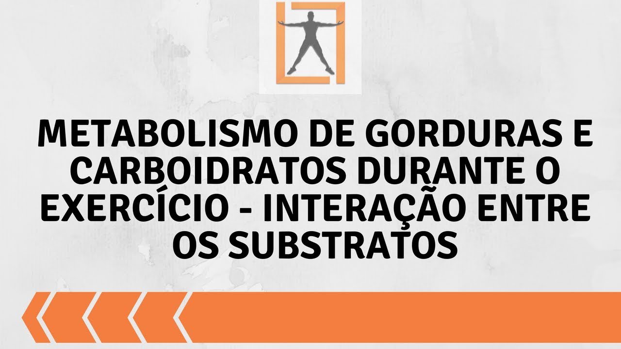Metabolismo de Gorduras e Carboidratos durante o Exercício - Interação entre os substratos