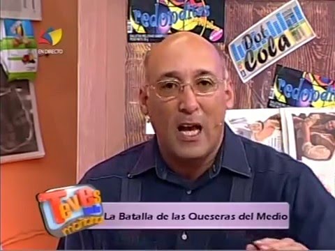 HISTORIADOR EDGAR LUGO: LA BATALLA DE LAS QUESERAS