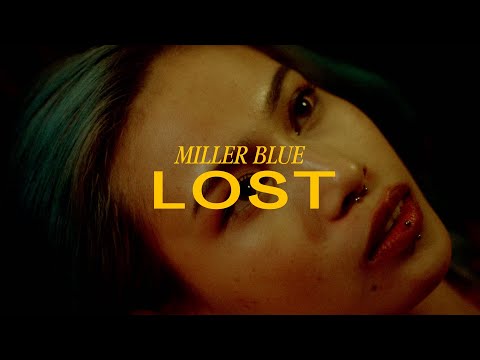 Miller Blue - Lost (Official Music Video)
