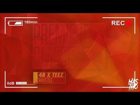 4B x TEEZ - WHISTLE [18 REMIX] [MIX] [MasTho]